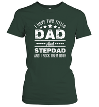 Load image into Gallery viewer, I Have Two Titles Dad And Papa Funny T hirt Fathers Day Gift Women Cotton T-Shirt