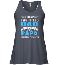 Load image into Gallery viewer, Mens I Have Two Titles Dad And Papa T Shirt Fathers Day Gifts Women Racerback Tank
