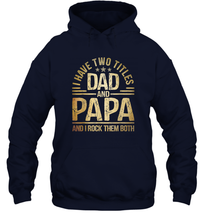 Load image into Gallery viewer, Mens I Have Two Titles Dad And Papa And I Rock Them Both Vintage Unisex Hooded Sweatshirt