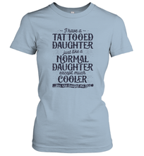 Load image into Gallery viewer, Tattooed Daughter T shirt Tattoo Fathers Day Dad Funny Gifts Women Cotton T-Shirt
