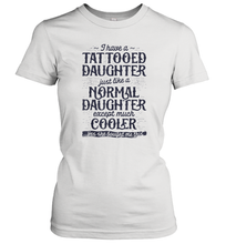 Load image into Gallery viewer, Tattooed Daughter T shirt Tattoo Fathers Day Dad Funny Gifts Women Cotton T-Shirt
