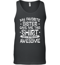 Load image into Gallery viewer, My Favorite Sister Gave Me This Shirt Brother Kids Boys Gift Men Cotton Tank Top