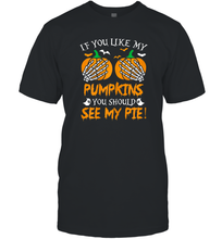 Load image into Gallery viewer, Womens If you like my pumpkins you should see my pie Funny Men Cotton T-Shirt