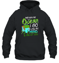 Load image into Gallery viewer, And into the ocean i go to lose my mind and find my soul Premium Tee Unisex Hooded Sweatshirt