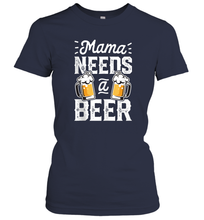 Load image into Gallery viewer, Mama Needs A Beer Funny Mothers Day Women Family Matching Women Cotton T-Shirt