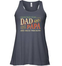 Load image into Gallery viewer, I Have Two Titles Dad And Papa And I Rock Them Both Vintage Women Racerback Tank