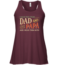 Load image into Gallery viewer, I Have Two Titles Dad And Papa And I Rock Them Both Vintage Women Racerback Tank