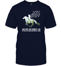 Load image into Gallery viewer, And Into The Forest I Go To Lose My Mind and Find My Soul Awesome Gift Men Cotton T-Shirt