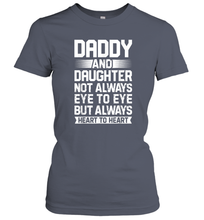 Load image into Gallery viewer, Daddy And Daughter Not Always Eye To Eye T shirt Fathers Day Women Cotton T-Shirt