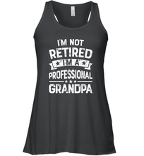 Load image into Gallery viewer, I'm Not Retired I'm A Professional Grandpa T shirt Father Women Racerback Tank