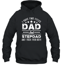 Load image into Gallery viewer, I Have Two Titles Dad And Papa Funny T hirt Fathers Day Gift Unisex Hooded Sweatshirt