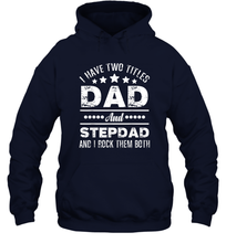 Load image into Gallery viewer, I Have Two Titles Dad And Papa Funny T hirt Fathers Day Gift Unisex Hooded Sweatshirt