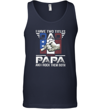 Load image into Gallery viewer, I Have Two Titles Dad And Papa Funny Tshirt Fathers Day Gift Men Cotton Tank Top