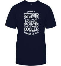 Load image into Gallery viewer, Tattooed Daughter T shirt Tattoo Fathers Day Dad Funny Gift Men Cotton T-Shirt