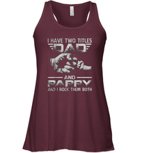 Load image into Gallery viewer, I Have Two Titles Dad And Papa Funny Tshirt Fathers Day Gifts Women Racerback Tank