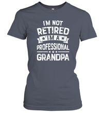 Load image into Gallery viewer, I'm Not Retired I'm A Professional Grandpa T shirt Father Women Cotton T-Shirt