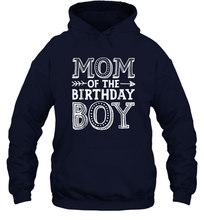 Load image into Gallery viewer, Mom of the Birthday Boy T shirt Mother Mama Moms Women Gift Unisex Hooded Sweatshirt