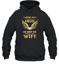 Load image into Gallery viewer, I Asked God For An Angel He Sent Me My Wife Unisex Hooded Sweatshirt
