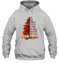 Load image into Gallery viewer, Into The Forest I Go, To Lose My Mind And Find My Soul Unisex Hooded Sweatshirt