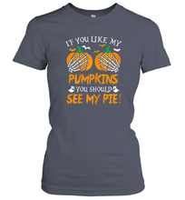 Load image into Gallery viewer, Womens If you like my pumpkins you should see my pie Funny Women Cotton T-Shirt