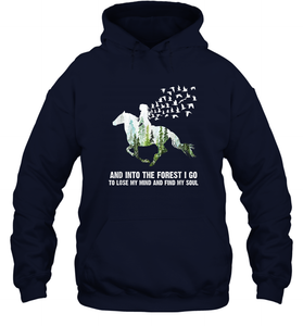 And Into The Forest I Go To Lose My Mind and Find My Soul Awesome Gift Unisex Hooded Sweatshirt