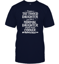 Load image into Gallery viewer, Tattooed Daughter T shirt Tattoo Fathers Day Dad Funny Gifts Men Cotton T-Shirt