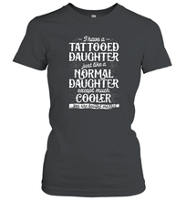 Load image into Gallery viewer, Tattooed Daughter T shirt Tattoo Fathers Day Dad Funny Gifts Women Cotton T-Shirt