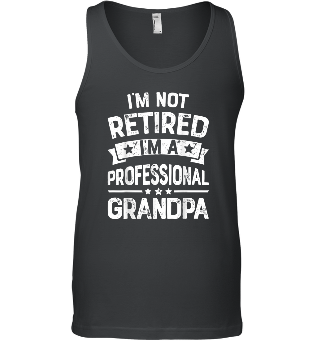 I'm Not Retired I'm A Professional Grandpa T shirt Father Men