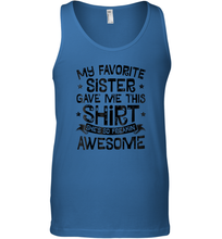 Load image into Gallery viewer, My Favorite Sister Gave Me This Shirt Brother Kids Boys Gift Men Cotton Tank Top