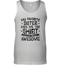 Load image into Gallery viewer, My Favorite Sister Gave Me This Shirt Brother Kids Boys Gift Men Cotton Tank Top