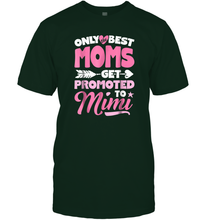 Load image into Gallery viewer, Only Best Moms Get Promoted To Mimi T shirt Grandma Mother Men Cotton T-Shirt