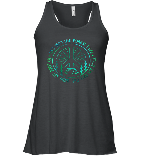 And Into The Forest I Go To Lose MY Mind and Find My Soul Gifts Women Racerback Tank