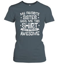 Load image into Gallery viewer, My Favorite Sister Gave Me This Shirt Brother Kids Boys Gift Women Cotton T-Shirt