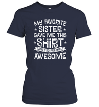 Load image into Gallery viewer, My Favorite Sister Gave Me This Shirt Brother Kids Boys Gift Women Cotton T-Shirt