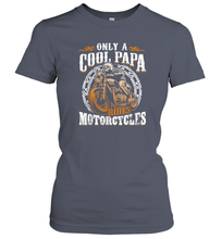 Load image into Gallery viewer, Fathers Day Shirt Only Cool Dads Ride Motorcycles Funny Gift Women Cotton T-Shirt