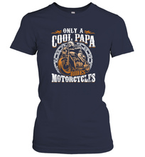 Load image into Gallery viewer, Fathers Day Shirt Only Cool Dads Ride Motorcycles Funny Gift Women Cotton T-Shirt
