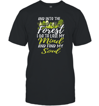 Load image into Gallery viewer, Into The Forest I Go To Lose My Mind And Find My Soul Tee Men Cotton T-Shirt