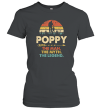 Load image into Gallery viewer, Poppy The Man The Myth The Legend T Shirt Grandpa Gift Women Cotton T-Shirt