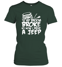 Load image into Gallery viewer, Womens My Broom broke so now I drive a jeep funny Jeep Women Cotton T-Shirt