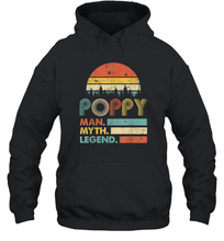 Load image into Gallery viewer, Poppy The Man The Myth The Legend T Shirt Grandpa Graphic Unisex Hooded Sweatshirt