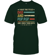 Load image into Gallery viewer, Mens I Have Two Titles Dad And Pop Pop T Shirt Grandpa Men Cotton T-Shirt