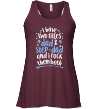 Load image into Gallery viewer, I Have Two Titles Dad And Step Dad T shirt Fathers Day Gift Women Racerback Tank