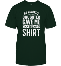 Load image into Gallery viewer, My Favorite Daughter Gave Me This T shirt Fathers Day Gifts Men Cotton T-Shirt
