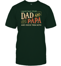 Load image into Gallery viewer, I Have Two Titles Dad And Papa And I Rock Them Both Vintage Men Cotton T-Shirt