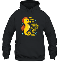 Load image into Gallery viewer, And into the ocean i go to lose my mind and find my soul Gifts Iea Unisex Hooded Sweatshirt