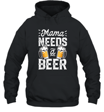 Load image into Gallery viewer, Mama Needs A Beer Funny Mothers Day Women Family Matching Unisex Hooded Sweatshirt
