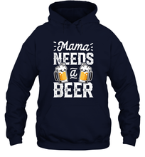 Load image into Gallery viewer, Mama Needs A Beer Funny Mothers Day Women Family Matching Unisex Hooded Sweatshirt