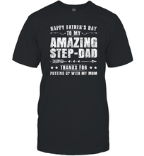 Load image into Gallery viewer, Happy Father's Day To My Amazing Step Dad T Shirt Thanks For Men Cotton T-Shirt