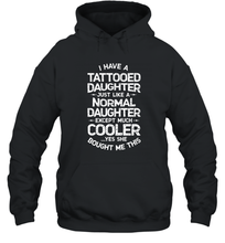 Load image into Gallery viewer, Tattooed Daughter T shirt Tattoo Fathers Day Dad Funny Gift Unisex Hooded Sweatshirt