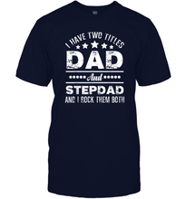 Load image into Gallery viewer, I Have Two Titles Dad And Papa Funny T hirt Fathers Day Gift Men Cotton T-Shirt